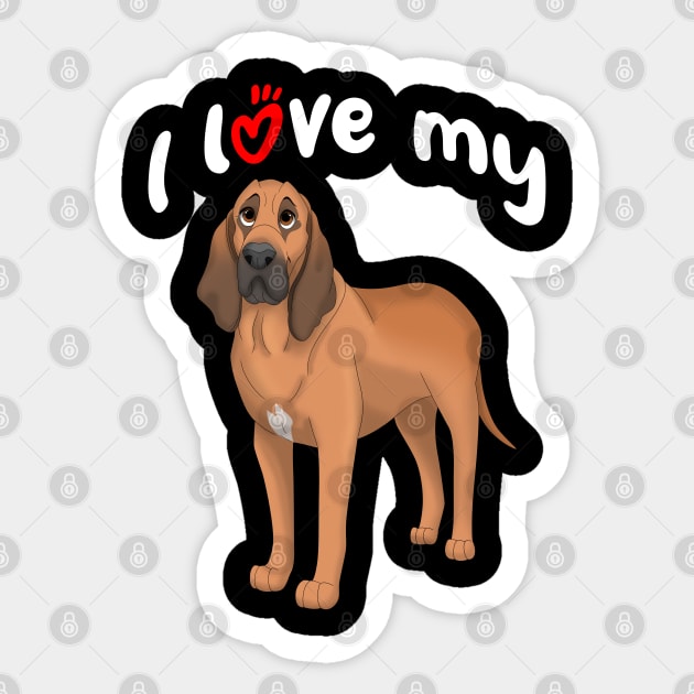 I Love My Bloodhound Dog Sticker by millersye